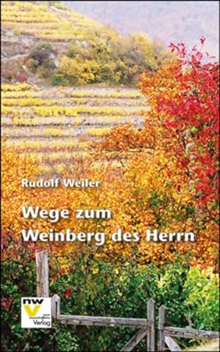 9783708309330: Wege zum Weinberg des Herrn - Weiler, Rudolf