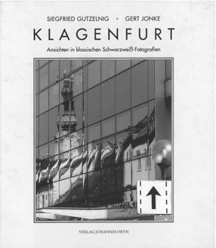 Imagen de archivo de Klagenfurt. Ansichten in klassischen Schwarzwei-Fotografien a la venta por medimops