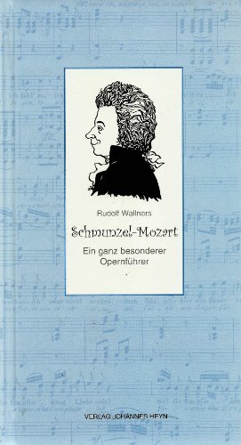 Beispielbild fr Schmunzel-Mozart. Ein ganz besonderer Opernfhrer. zum Verkauf von BOUQUINIST