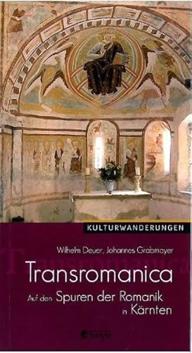 Transromanica: Auf den Spuren der Romanik in Kärnten. Kulturwanderungen, Bd. 1