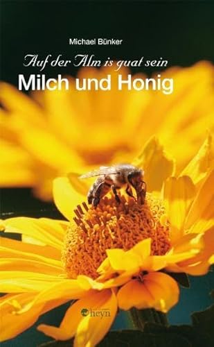 Auf der Alm is guat sein 02 Milch und Honig (9783708403755) by Unknown Author
