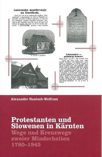 Stock image for Protestanten und Slowenen in Krnten: Wege und Kreuzwege zweier Minderheiten 1780-1945 for sale by medimops