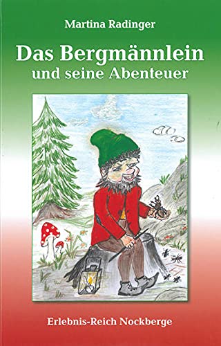 Beispielbild fr Das Bergmnnlein und seine Abenteuer: Erlebnis-Reich Nockberge zum Verkauf von medimops