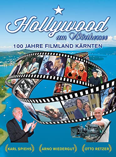 9783708405551: Hollywood am Wrthersee: 100 Jahre Filmland Krnten