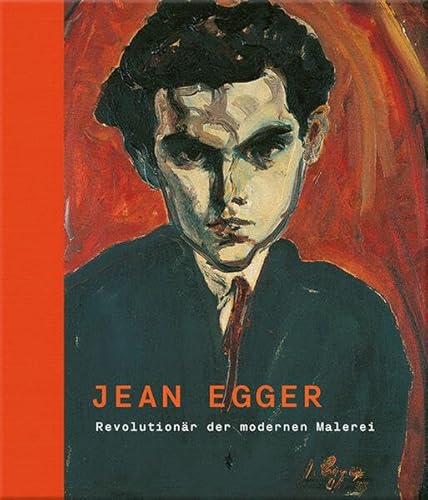 Imagen de archivo de Jean Egger - Revolutionr der modernen Malerei a la venta por Revaluation Books