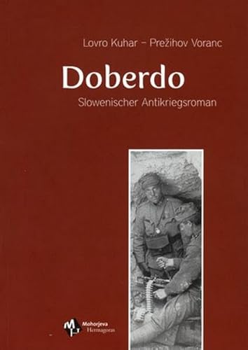 Stock image for Doberdo [Gebundene Ausgabe] Prezihov Voranc (Autor), Karin Almasy (Autor), Klaus D. Olof (Autor) Der Roman Doberdo entstand in einer langen Schaffensperiode, die ein ganzes Jahrzehnt dauerte. Prezih musste den Roman dreimal schreiben, denn zwei Handschriften gingen wegen seiner stndigen Ortswechsel und wegen der polizeilichen Verfolgungen verloren. Der Roman hat einen hohen zeitgeschichtlichen Wert, in erster Linie ist er aber eine Botschaft gegen jeglichen Krieg. for sale by BUCHSERVICE / ANTIQUARIAT Lars Lutzer