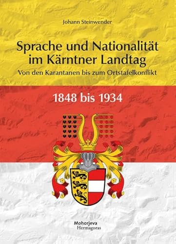 Beispielbild fr Sprachen und Nationalitten im Krntner Landtag 1848 bis 1934: Von den Karantanen bis zum Ortstafelkonflikt zum Verkauf von medimops