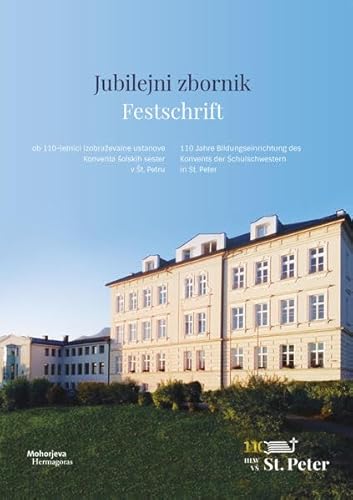 Beispielbild fr Festschrift: 110 Jahre Bildungseinrichtung des Konvents der Schulschwestern in St. Peter zum Verkauf von medimops