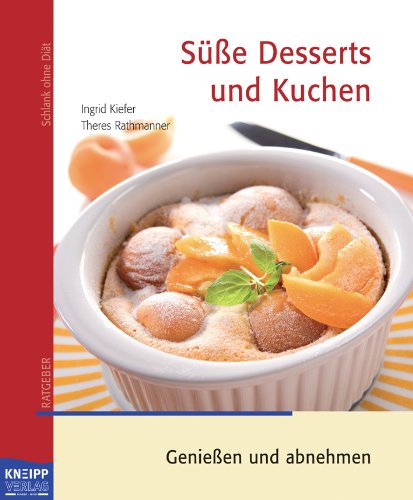 Beispielbild fr Se Desserts und Kuchen. Genieen und abnehmen zum Verkauf von medimops