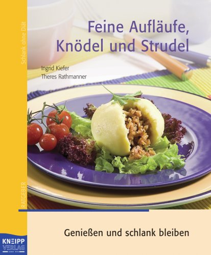 Imagen de archivo de Feine Auflufe, Kndel und Strudel: Geniessen und schlank bleiben a la venta por medimops