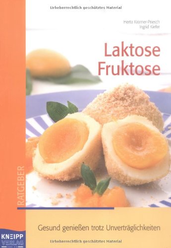 Stock image for Laktose Fruktose: Gesund geniessen trotz Unvertrglichkeiten for sale by medimops