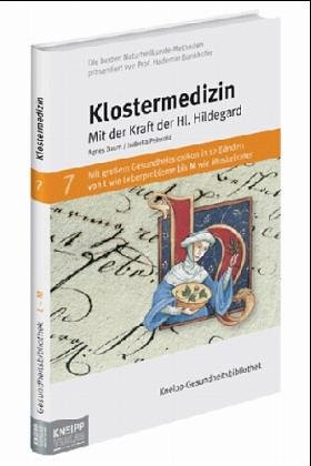 Kneipp-Gesundheitsbibliothek. Teil: 7. Klostermedizin : mit der Kraft der Hl. Hildegard. ; Isabella Peinsold-Klammer - Baum, Agnes