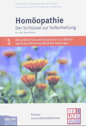 Homöopathie: Der Schlüssel zur Selbstheilung - Bielau Klaus