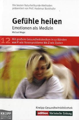 Beispielbild fr Gefhle heilen. Schsische Zeitung / Dresdner Morgenpost / Chemnitzer Morgenpost / Morgenpost am Sonntag. Emotionen als Medizin zum Verkauf von medimops