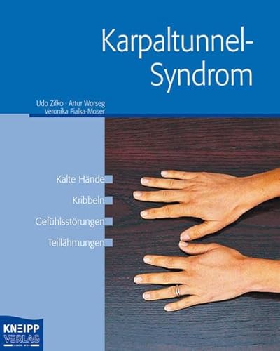 Imagen de archivo de Karpaltunnelsyndrom: Kalte Hnde. Kribbeln. Gefhlsstrungen. Teillhmungen a la venta por medimops