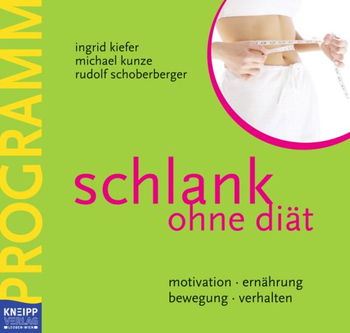 Stock image for Schlank ohne Dit - Das Programmbuch: motivation - ernhrung - bewegung - verhalten. Inkl. Praxisbuch for sale by medimops