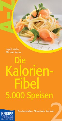 Stock image for Die Kalorien-Fibel 2: Von Apfelstrudel bis Zwiebelrostbraten. 2.000 Nhrwert-berechnete Mens for sale by medimops