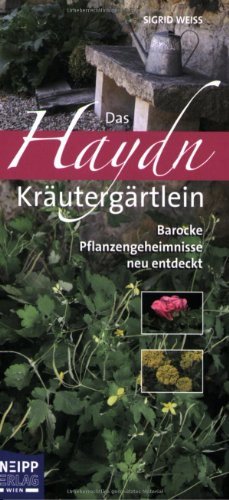 Beispielbild fr Das Haydn-Krutergrtlein: Barocke Pflanzengeheimnisse neu entdeckt zum Verkauf von medimops