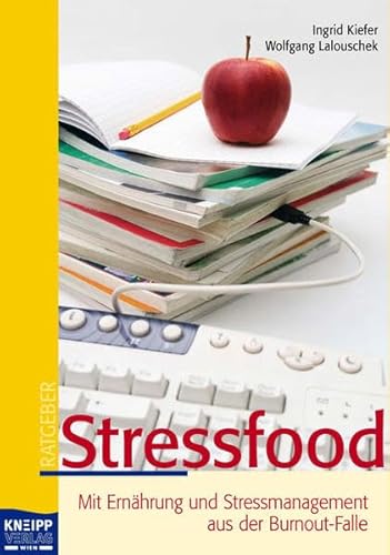 Beispielbild fr Stressfood: Mit Ernhrung und Stressmanagement aus der Burnout-Falle zum Verkauf von medimops