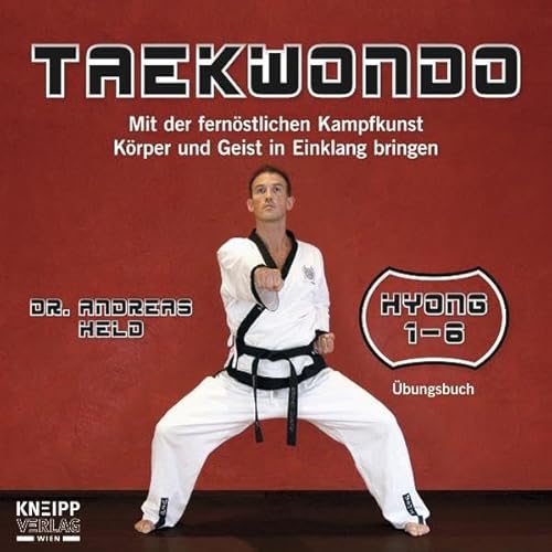 9783708804859: Taekwondo: Mit der fernstlichen Kampfkunst Krper und Geist in Einklang bringen. Hyong 1 - 6 bungsbuch