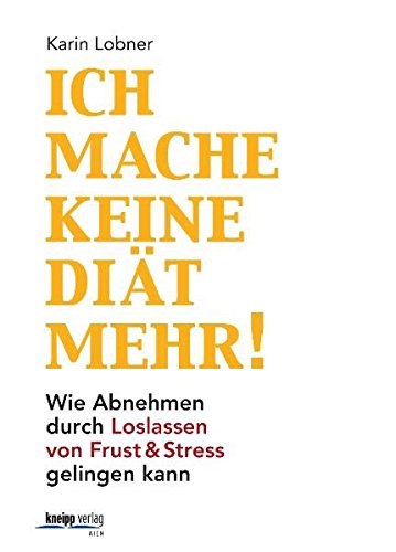 Stock image for Ich mache keine Dit mehr!: Wie Abnehmen durch Loslassen von Frust & Stress gelingen kann for sale by medimops