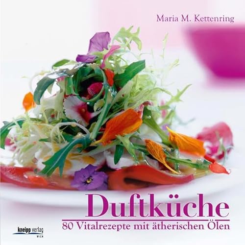 9783708805610: Duftkche: 80 Vitalrezepte mit therischen len