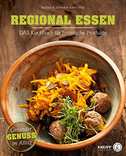 Beispielbild fr Regional essen: Das Kochbuch fr heimische Produkte Gesunde Alltagskche zum Verkauf von medimops