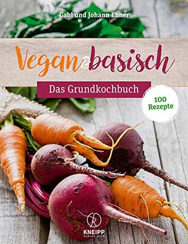 Beispielbild fr Vegan & basisch - Das Grundkochbuch: 100 neue Rezepte zum Verkauf von medimops