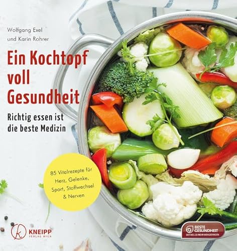 Beispielbild fr Ein Kochtopf voll Gesundheit: Richtig essen ist die beste Medizin. 85 Vitalrezepte fr Herz, Gelenke, Sport, Stoffwechsel, Nerven zum Verkauf von medimops