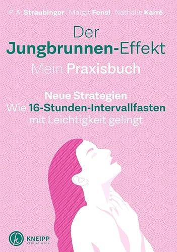 Stock image for Der Jungbrunnen-Effekt. Mein Praxisbuch: Wie 16-Stunden-Intervallfasten mit Leichtigkeit gelingt for sale by medimops