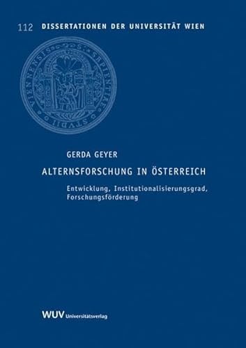 Stock image for Alternsforschung in sterreich: Entwicklung, Institutionalisierungsgrad, Forschungsfrderung for sale by medimops