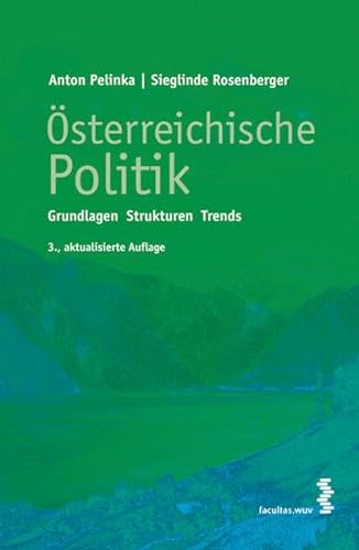 Österreichische Politik: Grundlagen - Strukturen - Trends - Anton Pelinka