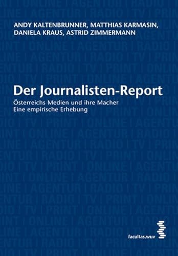 9783708901060: Der Journalisten-Report: Osterreichs Medien und ihre Macher. Eine empirische Erhebung