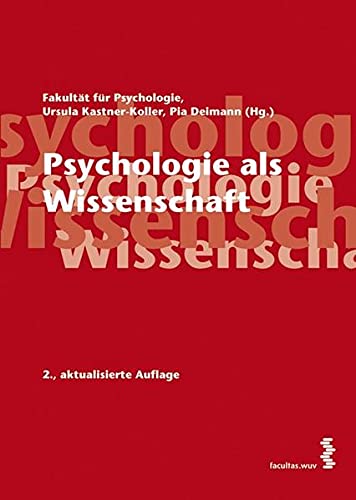 Beispielbild fr Psychologie als Wissenschaft. Fakultt fr Psychologie. Ursula Kastner-Koller ; Pia Deimann (Hg.) zum Verkauf von BBB-Internetbuchantiquariat