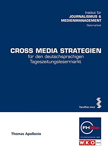 Beispielbild fr Cross Media Strategien fr den deutschsprachigen Tageszeitungslesermarkt: Fr den deutschsprachigen Tageszeitungslesermarkt zum Verkauf von medimops