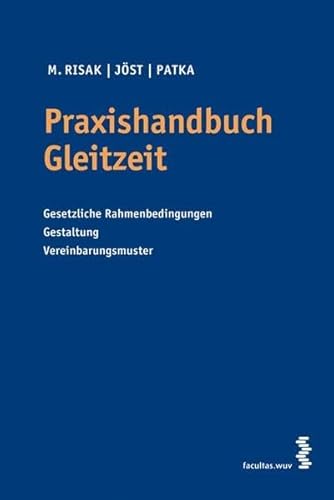 Stock image for Praxishandbuch Gleitzeit. Gesetzliche Rahmenbedingungen, Gestaltung, Vereinbarungsmuster. for sale by Antiquariat Bookfarm