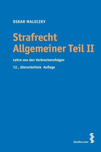 Strafrecht, Allgemeiner Teil II : Lehre von den Verbrechensfolgen. von - Maleczky, Oskar