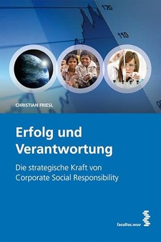 Beispielbild fr Erfolg und Verantwortung: Die strategische Kraft von Corporate Social Responsibility zum Verkauf von medimops