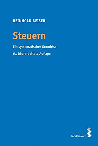 Imagen de archivo de Steuern (sterreichisches Recht): Ein systematischer Grundriss a la venta por Buchmarie