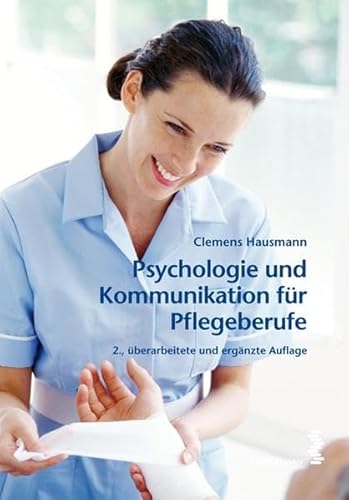 Stock image for Psychologie und Kommunikation fr Pflegeberufe: Ein Handbuch fr Ausbildung und Praxis for sale by medimops