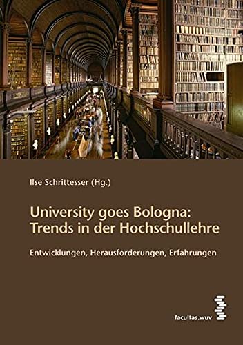 Stock image for University goes Bologna: Trends in der Hochschullehre. Entwicklungen, Herausforderungen, Erfahrungen for sale by medimops