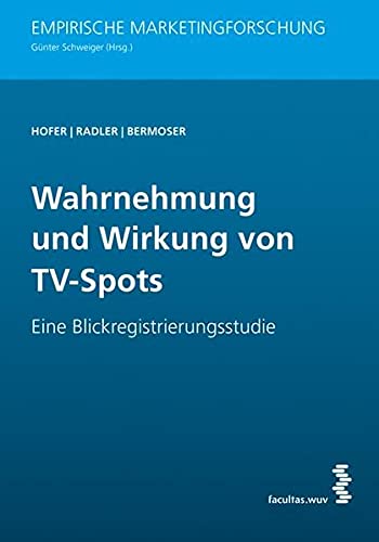 Stock image for Wahrnehmung und Wirkung von TV-Spots: Eine Blickregistrierungsstudie (Empirische Marketingforschung) for sale by Norbert Kretschmann