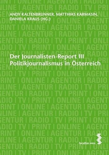 Beispielbild fr Der Journalisten-Report III: Politikjournalismus in sterreich zum Verkauf von medimops