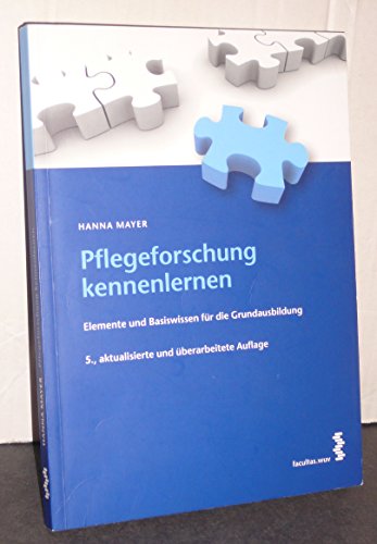 9783708906690: Pflegeforschung kennenlernen: Elemente und Basiswissen fr die Grundausbildung