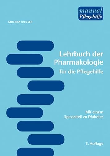 9783708907321: Lehrbuch der Pharmakologie fr die Pflegehilfe. Mit einem Spezialteil zu Diabetes