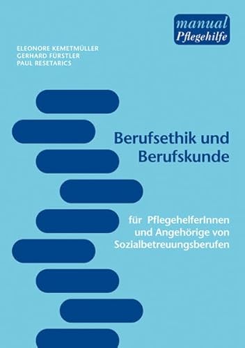 Beispielbild fr Berufsethik und Berufskunde fr Pflegehilfe und Sozialbetreuungsberufe zum Verkauf von medimops