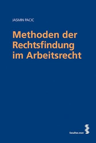 9783708909622: Methoden der Rechtsfindung im Arbeitsrecht