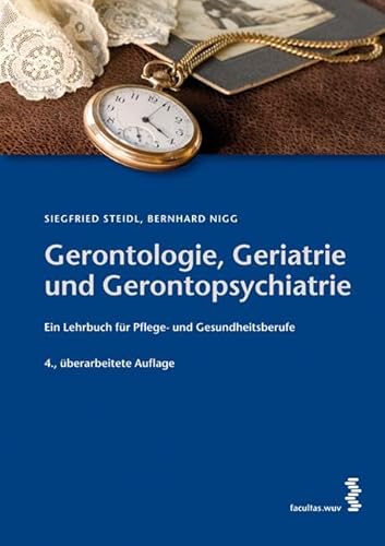 Beispielbild fr Gerontologie, Geriatrie und Gerontopsychiatrie : ein Lehrbuch fr Pflege- und Gesundheitsberufe. Siegfried Steidl ; Bernhard Nigg zum Verkauf von Buchhandlung Neues Leben