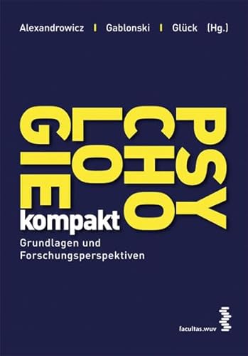 Psychologie kompakt: Grundlagen und Forschungsperspektiven - Rainer W. Alexandrowicz, Thorsten-Christian Gablonski