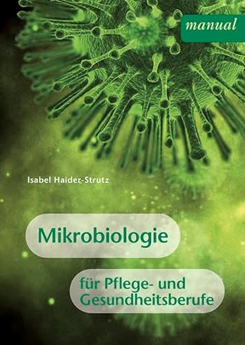9783708911502: Mikrobiologie fr Pflege- und Gesundheitsberufe